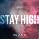 ZGMA & Kehl - Stay High