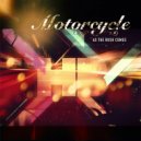 Motorcycle - As The Rush Comes