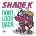 Shade k - Don't Look Back