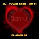 JL & Yvvan Back & Em Pi - El Amor Es