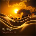 Dj Dagaz - Deep Down 03