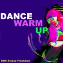 DMC Sergey Freakman - Dance Warm UP ()