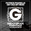 Patrice Pharelle - Get Out My Head