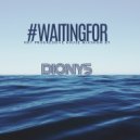 DIONY5 - #WAITINGFOR
