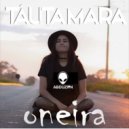 Tálita Mara - Oneira