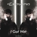 JeefGustavo - I Got Wet