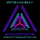Mr. E Double V - World of Trance Motion