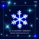 DJ VLADIMIR SNEJNIY - RUSS DANCE POP2019