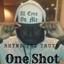 Rhyme The Truth - One Shot