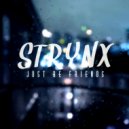 Strynx - Just Be Friends