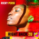 Ricky Persi - Right Back 2 U