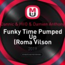 Dannic & HIIO & Damien Anthony - Funky Time Pumped Up (Roma Vilson mash-up)