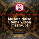 Exodus & Tong Apollo & Jimmy Clash - Musafa Noise (Roma Vilson mash-up)