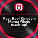 Jewelz & Scott Sparks feat. Inviction - Moar Beef Kingdom (Roma Vilson mash-up)
