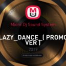 Micro Dj Sound System - LAZY DANCE