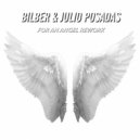 Bilber & Julio Posadas - For An Angel Rework