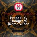 Vida & Shaan & 2SOULS - Press Play Hologram (Roma Vilson mash-up)