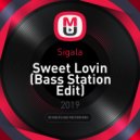 Sigala - Sweet Lovin (Bass Station Edit)