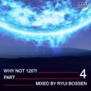 Ryui Bossen - VA Why Not 120?! Part 4