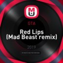 GTA - Red Lips (Mad Beast remix)