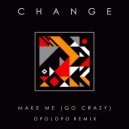 Change - Make Me (Go Crazy)