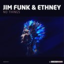 Jim Funk & Ethney - No Things