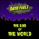 Nato Feelz - The End Of The World