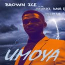 Brown Ice & Jacuzzi & Dash & Folley Dee - Umoya (feat. Jacuzzi, Dash & Folley Dee)