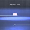 BAHAW & TEVU - SO (feat. TEVU)