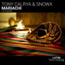 Tony Calrya & Snowx - Mariachi
