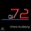 DJ 72 - Where You Belong