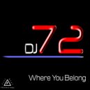DJ 72 - Where You Belong (Original Mix)