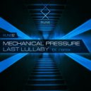Mechanical Pressure - Last Lullaby