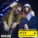 Hugel ft. Amber Van Day - WTF (Dj Killjoy Remix)