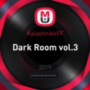 KalashnikoFF - Dark Room vol.3