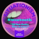 Sweetooth - All You Gotta Give Is Love (Groovement Inc Remix)