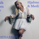 Hjalmer & Medina - Folk Som Os (Tequila Remix)