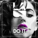 Ilkay Sencan - Do It (SUER Remix)