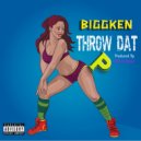 BiggKen - Throw Dat P