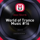 Alex Skorik - World of Trance Music #16