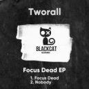 Tworall - Focus Dead