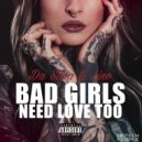 Da Silva & Lino - Bad Girls Need Love Too (Wicked Mix)