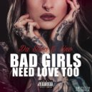 Da Silva & Lino - Bad Girls Need Love Too