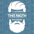 The NoPoWeR - This Nigth