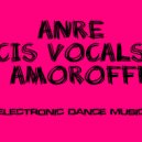 ANRE CIS VOCALS - Океанами Стали (AMOROFFF EDIT) (Cover)