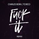 Eamon - Fuck It (Charles Bora, Tcheco Remix)