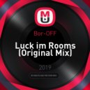 Bor-OFF - Luck im Rooms (Original Mix)