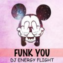 Dj Energy Flight - Funk You