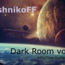 KalashnikoFF - Dark Room vol.4 (#MixTime PreParty Mix)
