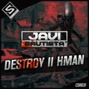 Javi Bautista - Destroy ll hman